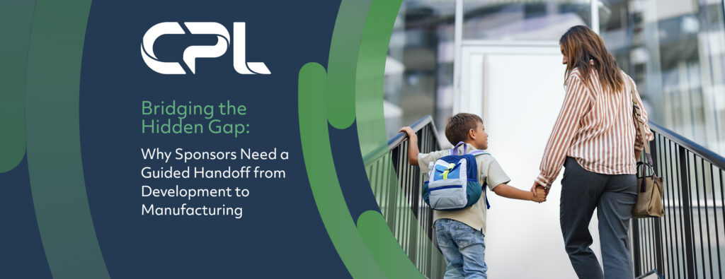 Bridging the Hidden Gap: Why Sponsors Need a Guided Handoff from Development to Manufacturing